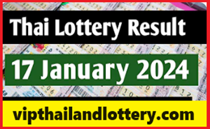 Check Thailand Lottery Result Live On 17th January 2024 Official